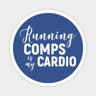 Running Comps Is My Cardio 2 Magnet